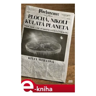 Plochá, nikoli kulatá planeta - Kelly Weillová