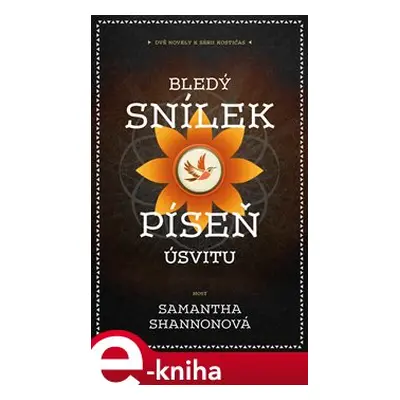 Bledý snílek | Píseň úsvitu - Samantha Shannonová