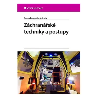 Záchranářské techniky a postupy - Danka Boguská, kolektiv