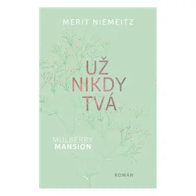 Mulberry Mansion: Už nikdy tvá - Merit Niemeitz