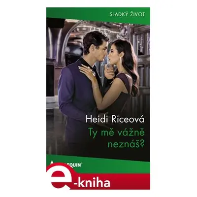 Ty mě vážně neznáš? - Heidi Riceová