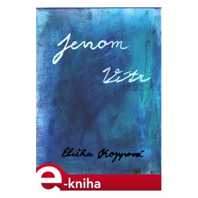 Jenom vítr - Eliška Koppová