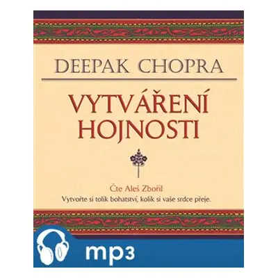 Vytváření hojnosti, mp3 - Deepak Chopra