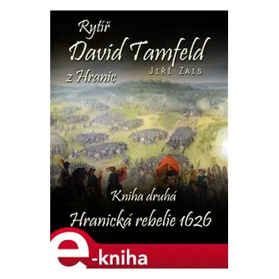 Rytíř David Tamfeld z Hranic: Kniha druhá - Jiří Zais