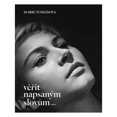 Věřit napsaným slovům - Marie Tomášová