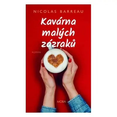 Kavárna malých zázraků - Nicholas Barreau