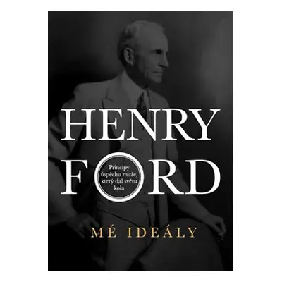 Mé ideály - Henry Ford