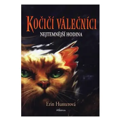 Kočičí válečníci 6 - Nejtemnější hodina - Erin Hunterová