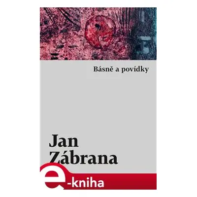 Básně a povídky - Jan Zábrana