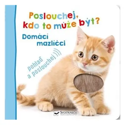 Poslouchej, kdo to může být? Domácí mazlíčci