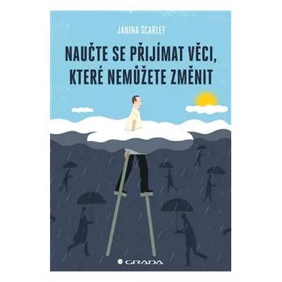 Naučte se přijímat věci, které nemůžete změnit - Janina Scarlet