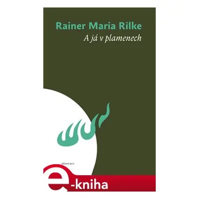 A já v plamenech - Rainer Maria Rilke