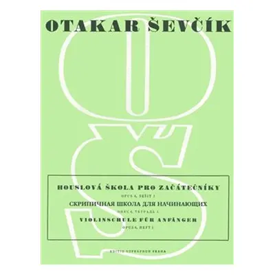 Houslová škola pro začátečníky op. 6, sešit 1 - Otakar Ševčík