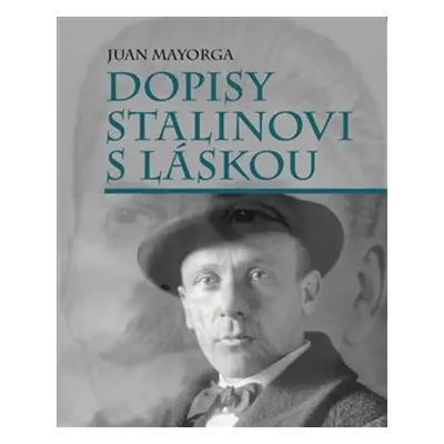 Dopisy Stalinovi s láskou - Juan Mayorga