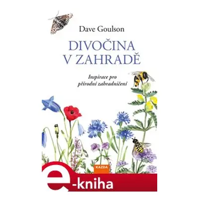 Divočina v zahradě - Dave Goulson