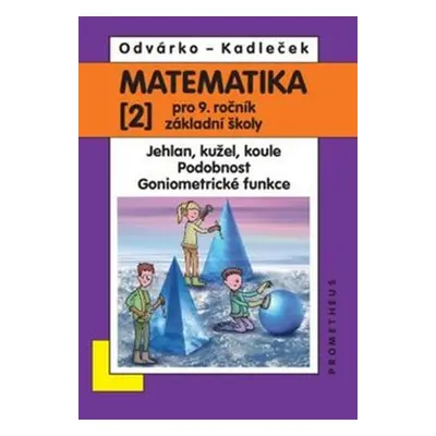 Matematika 2 pro 9. ročník základní školy - Oldřich Odvárko, Jiří Kadleček