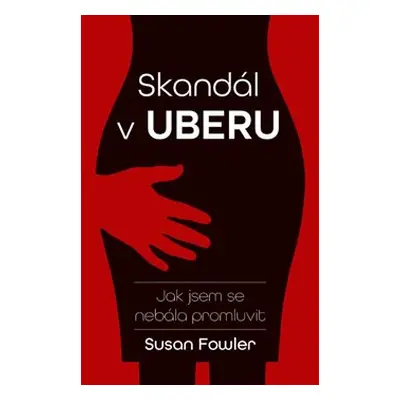 Skandál v Uberu - Susan Fowler