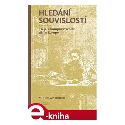 Hledání souvislostí - Miroslav Hroch