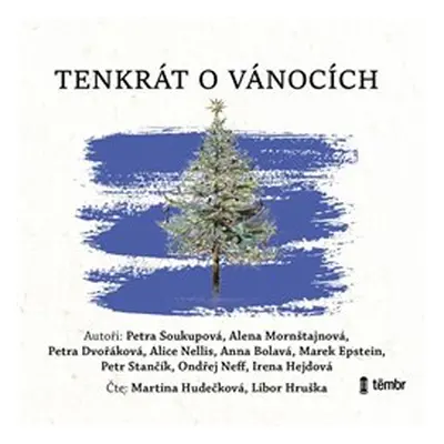 Tenkrát o Vánocích - Alena Mornštajnová, Petra Dvořáková, Petra Soukupová, Anna Bolavá, Alice Ne