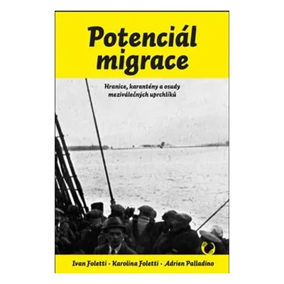 Potenciál migrace - Ivan Foletti, Karolina Foletti, Adrien Palladino