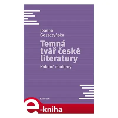 Temná tvář české literatury - Joanna Goszczyńska