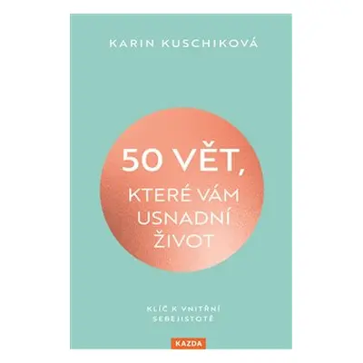 50 vět, které vám usnadní život - Karin Kuschiková