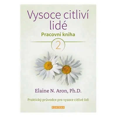 Vysoce citliví lidé 2. - Elaine Aron N.