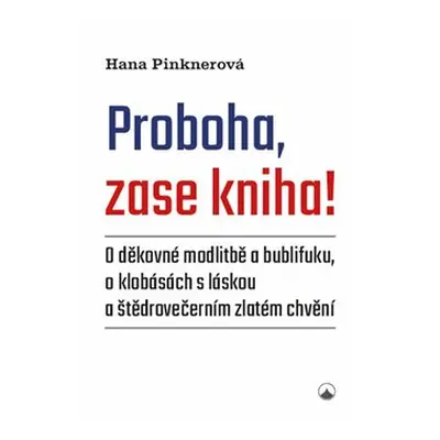 Proboha, zase kniha! - Hana Pinknerová