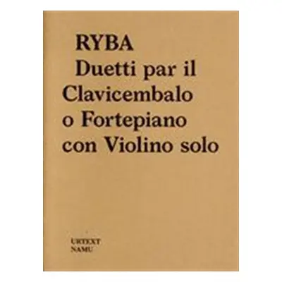 Jakub Jan Ryba: Duetti par il Clavicembalo o Fortepiano con Violino solo - Vít Havlíček