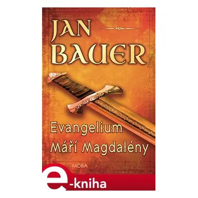 Evangelium Maří Magdaleny - Jan Bauer