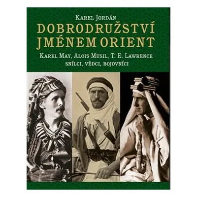 Dobrodružství jménem Orient - Karel Jordán