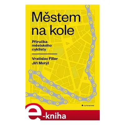 Městem na kole - Jiří Motýl, Vratislav Filler, Mária Marušíková