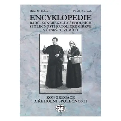 Encyklopedie řádů, kongregací a řeholních společností katolické církve v českých zemích IV., 2 s