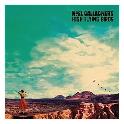 Who Built The Moon? / Deluxe - High Flying Birds, Noel Gallagher