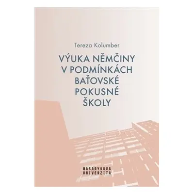 Výuka němčiny v podmínkách baťovské pokusné školy - Tereza Kolumber