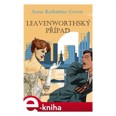 Leavenworthský případ - Anna Katharine Green