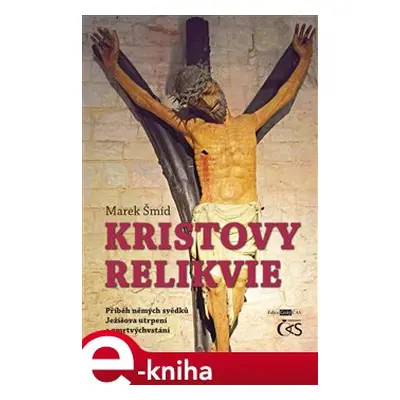 Kristovy relikvie - Marek Šmíd