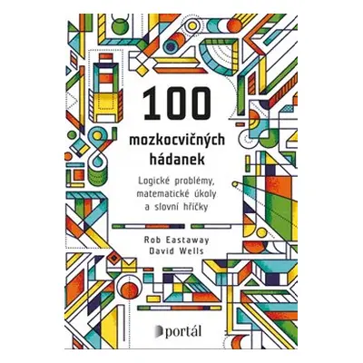 100 mozkocvičných hádanek - Rob Eastaway, David Wells