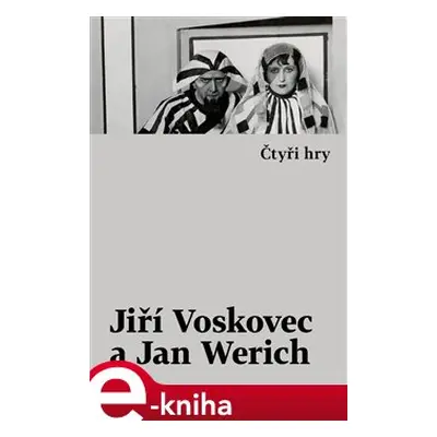 Čtyři hry - Jiří Voskovec, Jan Werich