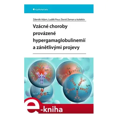 Vzácné choroby provázené hypergamaglobulinemií a zánětlivými projevy - Zdeněk Adam, Luděk Pour, 