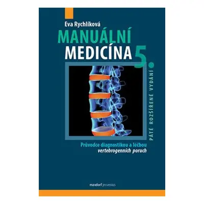 Manuální medicína, 5. rozšířené vydání - Eva Rychlíková