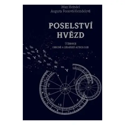 Poselství hvězd - Augusta Fossová Heindelová, Max Heindel