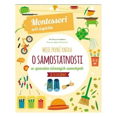 Moje první kniha o samostatnosti (Montessori: Svět úspěchů) - Chiara Piroddiová