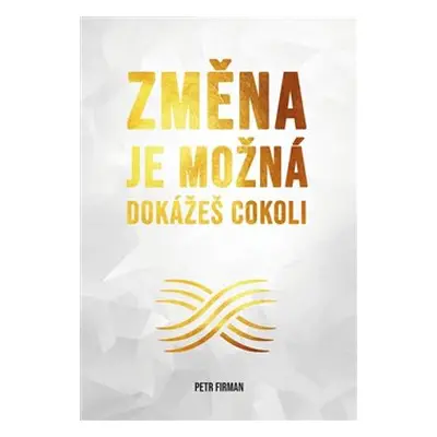 Změna je možná - Petr Firman