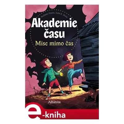 Akademie času: Mise mimo čas - Stefanie Hasse