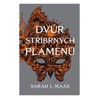 Dvůr stříbrných plamenů - Sarah J. Maasová