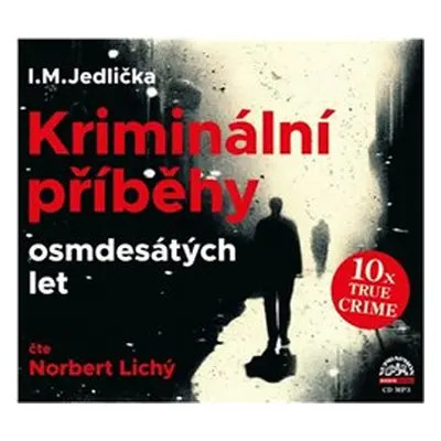 Kriminální příběhy osmdesátých let - Ivan Milan Jedlička