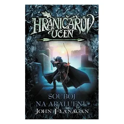 Hraničářův učeň 14 - Souboj na Araluenu - John Flanagan