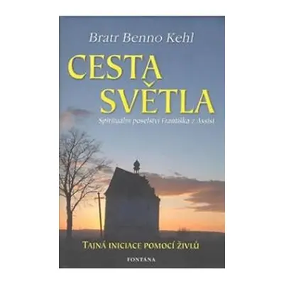 Cesta světla - Benno Kehl