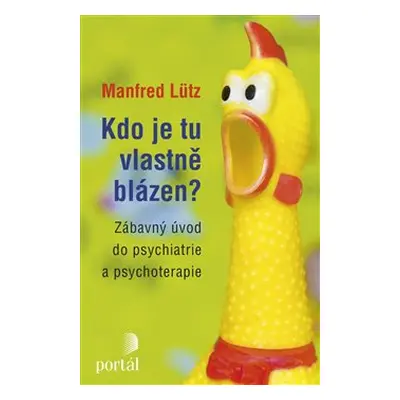 Kdo je tu vlastně blázen? - Manfred Lütz